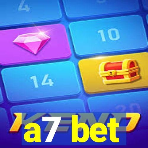 a7 bet